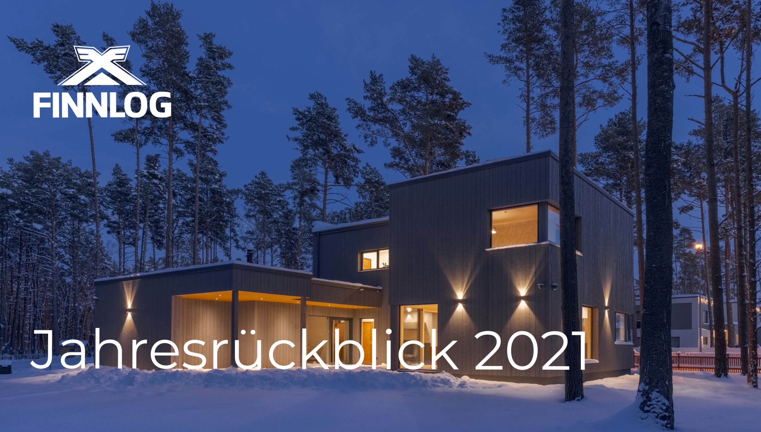 Finnlog Holzhaus Jahresrückblick 2021